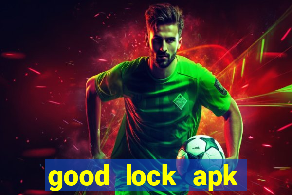 good lock apk android 13